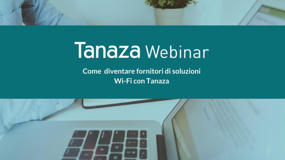 Come diventare fornitori di soluzioni Wi-Fi con Tanaza.pptx