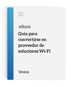 Ebook Guìa Para Convertirse en Proveedor de Soluciones Wi-Fi